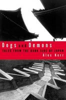 Dogs and Demons: Tales from the Dark Side of Modern Japan 0141010002 Book Cover