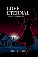 LOVE ETERNAL SPIELANLEITUNG: Vollständige Strategien und Insider-Tipps, um jeden Aspekt zu meistern – von Anfängergrundlagen bis hin zu fortgeschrittenen Endgame-Inhalten (German Edition) B0GQP77S6B Book Cover