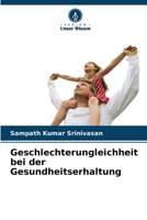 Geschlechterungleichheit bei der Gesundheitserhaltung (German Edition) 6208523761 Book Cover