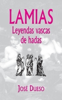 Lamias. Leyendas vascas de hadas 1512143626 Book Cover