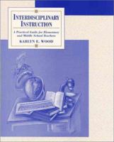 Interdisciplinary Instruction: A Practical Guide for Elementary and Middle School Teachers 0131145061 Book Cover