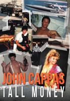 John Cappas: Tall Money 1477251995 Book Cover