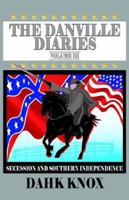 The Danville Diaries, Volume III 1582751277 Book Cover