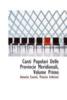 Canti Popolari Delle Provincie Meridionali, Volume Primo 1110274807 Book Cover