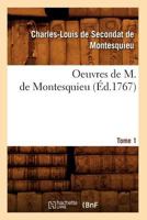 Oeuvres de M. de Montesquieu. [Tome 1] (Éd.1767) (Litterature) 2012596649 Book Cover