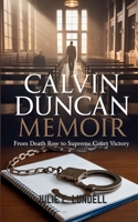 CALVIN DUNCAN MEMOIR: From Death Row to Supreme Court Victory B0FH9L3SGT Book Cover
