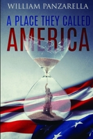 A Place They Called America 1329405072 Book Cover