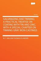 Galvanizing and Tinning A Practical Treatise on Coating 1165411512 Book Cover