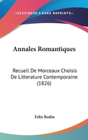 Annales Romantiques: Recueil De Morceaux Choisis De Litterature Contemporaine (1826) 1160787808 Book Cover