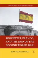 Roosevelt, Franco, and the End of the Second World War 0230102174 Book Cover