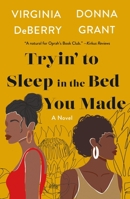 Tryin' to Sleep in the Bed You Made 0312963130 Book Cover
