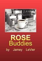 Rose Buddies 1425774261 Book Cover