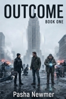 Outcome Book One: A Sci-Fi Action Thriller (Book 1) B0GXHMSJQW Book Cover