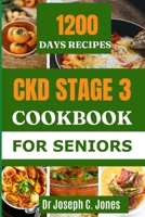 Ckd Stage 3 Cookbook for Seniors: The complete guide to chronic kidney disease diet with 14-day kidney friendly meal plan to prevent kidney failure. B0CVS87LFN Book Cover