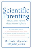 Scientific Parenting: What Science Reveals About Parental Influence 1459710088 Book Cover