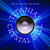 Titania's Crystal Ball: Now You Can See Your Future 1627950001 Book Cover