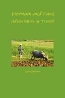 Vietnam and Laos - Adventures in Travel 1329193334 Book Cover