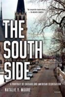 The South Side: A Portrait of Chicago and American Segregation 1137280158 Book Cover