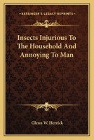 Insects Injurious to the Household and Annoying to Man 1340902184 Book Cover