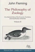 The Philosophy of Zoology: or A General View of the Structure, Functions, and Classification of Animals 1147112703 Book Cover