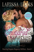 Ensnared by Innocence - Large Print: Steamy Regency Shapeshifter 1949426343 Book Cover