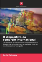 O dispositivo do comércio internacional: Caraterísticas da parceria mutuamente benéfica da Bolsa Universal de Mercadorias da Bielorrússia em condições de incerteza global (Portuguese Edition) 6208711347 Book Cover