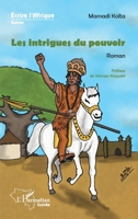 Les intrigues du pouvoir. Roman (Harmattan Guinée) (French Edition) 2343205779 Book Cover