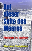 Auf dieser Seite des Meeres: Reisen in Italien (German Edition) B0FND18SHR Book Cover