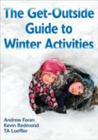 The Get-Outside Guide to Winter Activities 1492523976 Book Cover