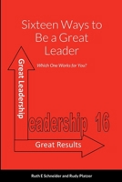Sixteen Ways to Be a Great Leader: Which One Works for You? 1387995006 Book Cover