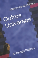 Outros Universos: Antologia Poética B0B6KYVY9X Book Cover