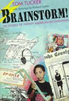 Brainstorm!: The Stories of Twenty American Kid Inventors 0374409285 Book Cover