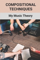 Compositional Techniques: My Music Theory: Music Production Techniques B096TN9N9K Book Cover