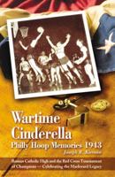 Wartime Cinderella: Philly Hoop Memories 1943 074145615X Book Cover