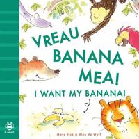 I Want My Banana! Romanian-English 1916851088 Book Cover