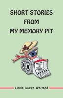 Short Stories From My Memory Pit 1936989212 Book Cover