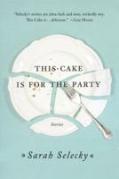 This Cake is for the Party: Stories 1250011426 Book Cover