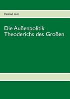 Die Außenpolitik Theoderichs des Großen 3732243184 Book Cover