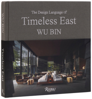 Wu Bin: The Design Language of Timeless East 0847876527 Book Cover