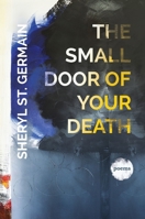 The Small Door of Your Death 1938769279 Book Cover