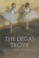 The Degas Trove B0CDQRZ7Z7 Book Cover