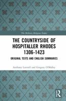 The Countryside of Hospitaller Rhodes 1306-1423: Original Texts and English Summaries 1138732621 Book Cover