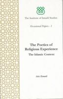 Poetics of Religious Experience: The Islamic Context (The Institute of Ismaili Studies) 1860642403 Book Cover