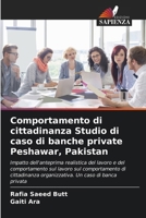 Comportamento di cittadinanza Studio di caso di banche private Peshawar, Pakistan (Italian Edition) 6207203631 Book Cover
