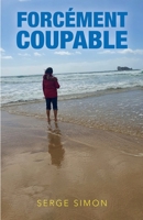 Forcément coupable (French Edition) B0FL1XWH2V Book Cover