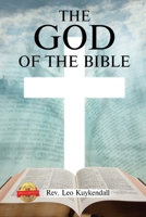 The God of the Bible Vol. I: In This Book You Will Find the Name of God Every Time It Appears in the Bible 1643766805 Book Cover