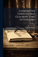 Lexikon Der Christlichen Glaubens- Und Sittenlehre: N - Z, Volume 2... 1271012189 Book Cover