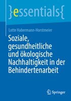 Soziale, gesundheitliche und ökologische Nachhaltigkeit in der Behindertenarbeit (essentials) 3662687178 Book Cover