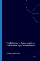 The Influence Of Ausias March On Early Golden Age Castilian Poetry.(Biblioteca Hispanoamericana y Espanola de Amsterdam 3) 9062036546 Book Cover