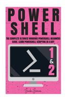 Powershell: The Complete Ultimate Windows Powershell Beginners Guide. Learn Powershell Scripting In A Day! (Powershell scripting guide, Windows Powershell ... Javascript, Command line, C++, SQL) 1979190860 Book Cover